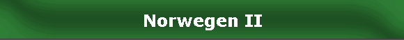 Norwegen II